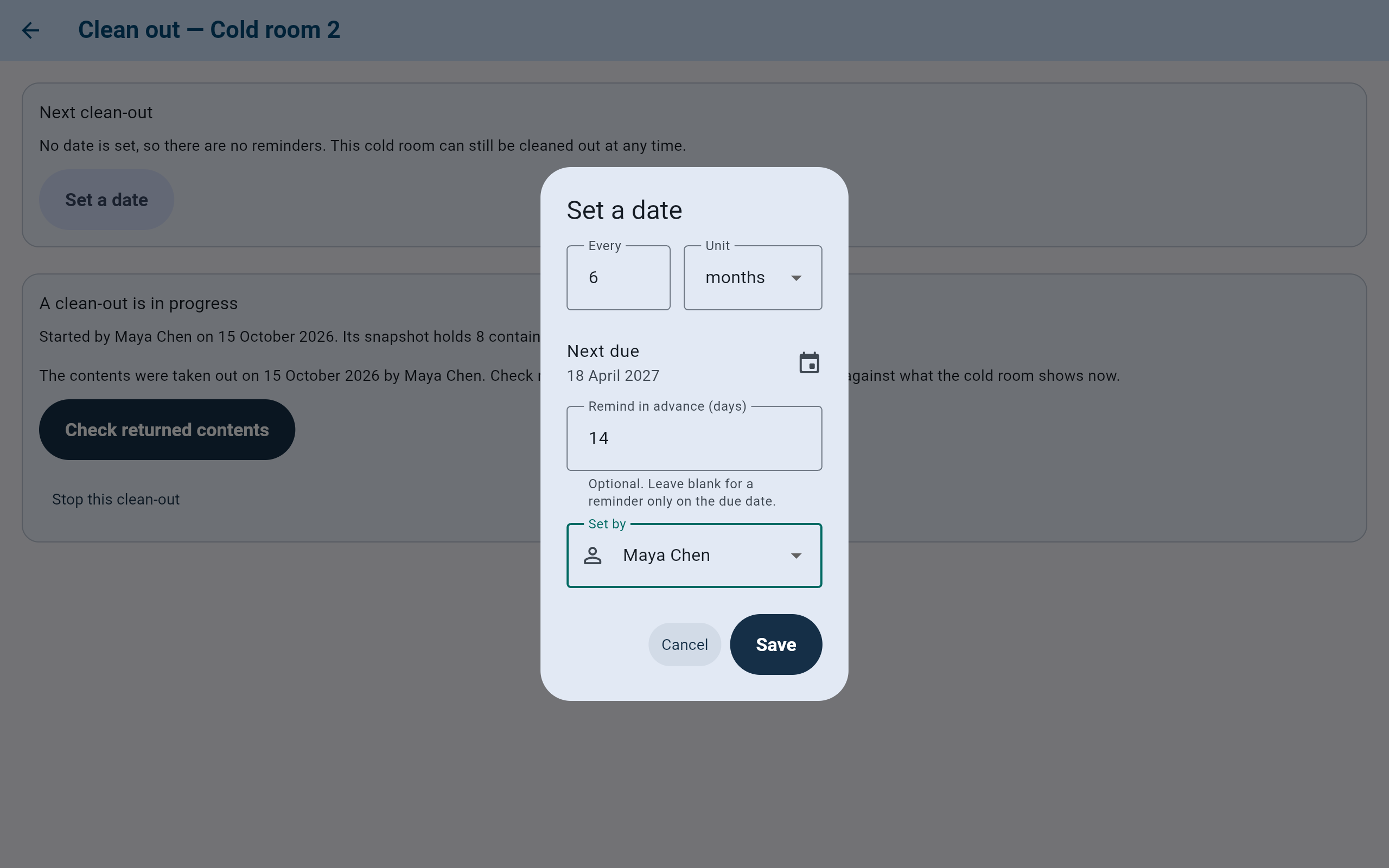 The Set a date dialog over Cold room 2's screen: Every 6, Unit months, Next due 18 April 2027, Remind in advance (days) 14, Set by Maya Chen, with Cancel and Save.