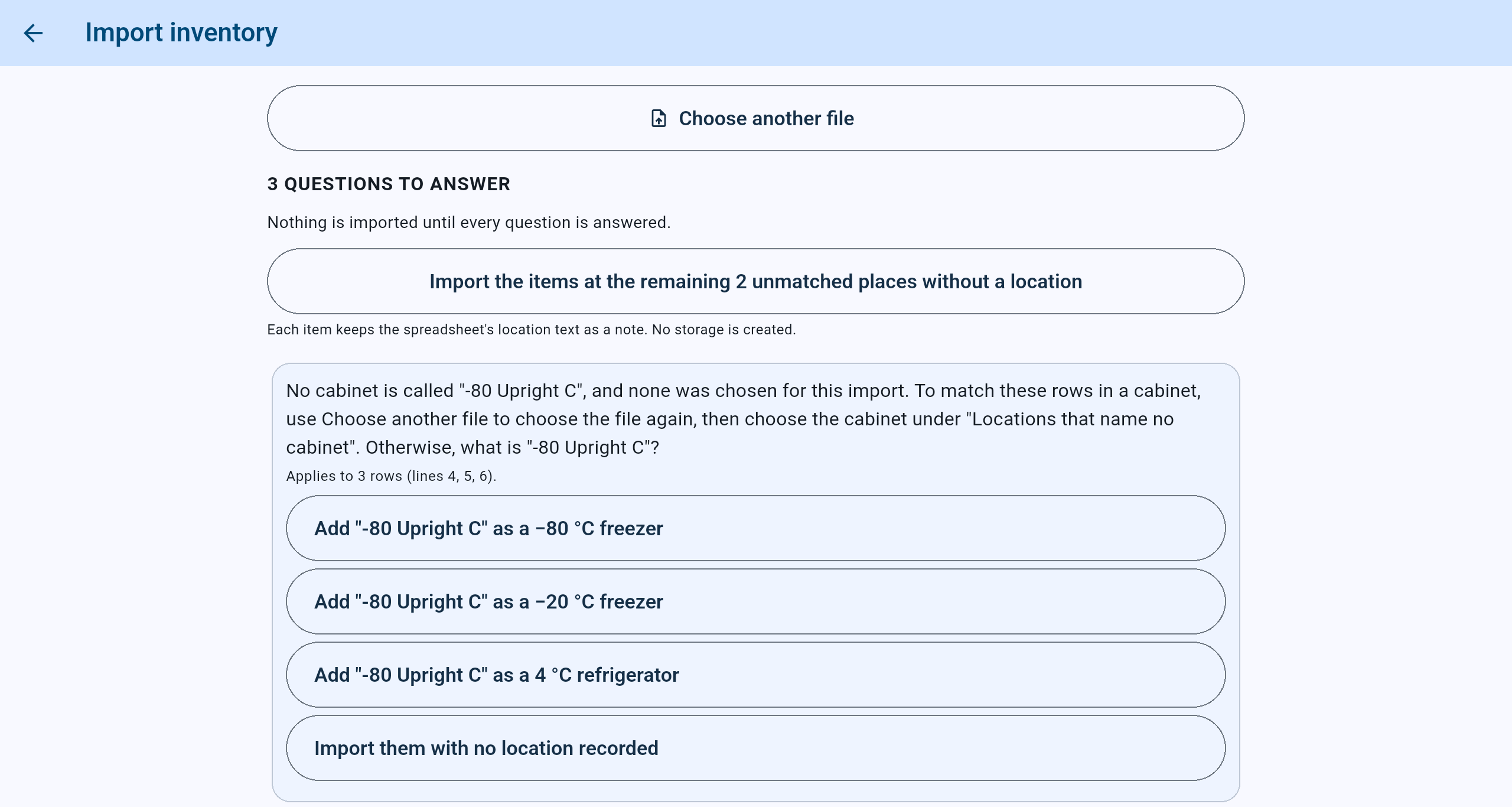 Import inventory, 3 questions to answer: Nothing is imported until every question is answered; the button Import the items at the remaining 2 unmatched places without a location; and a card reading No cabinet is called -80 Upright C, and none was chosen for this import, which applies to 3 rows (lines 4, 5, 6), with the answers Add -80 Upright C as a −80 °C freezer, as a −20 °C freezer, as a 4 °C refrigerator, and Import them with no location recorded.